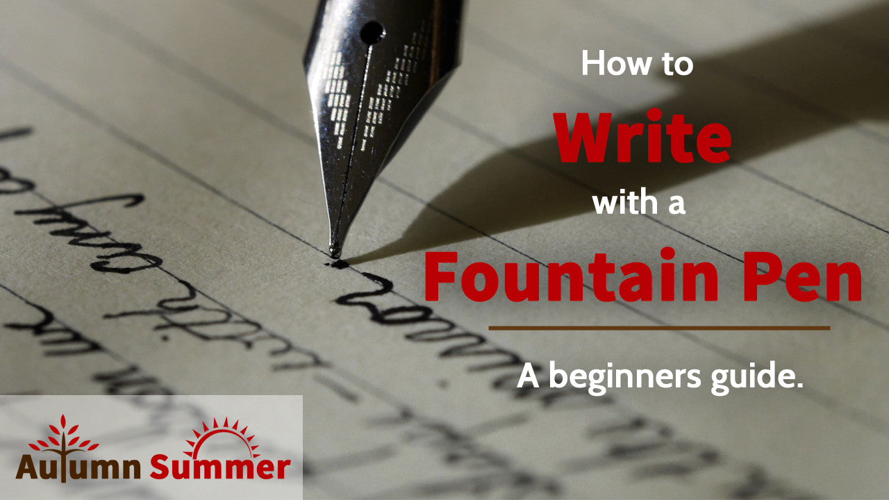 How to Write with a Fountain Pen